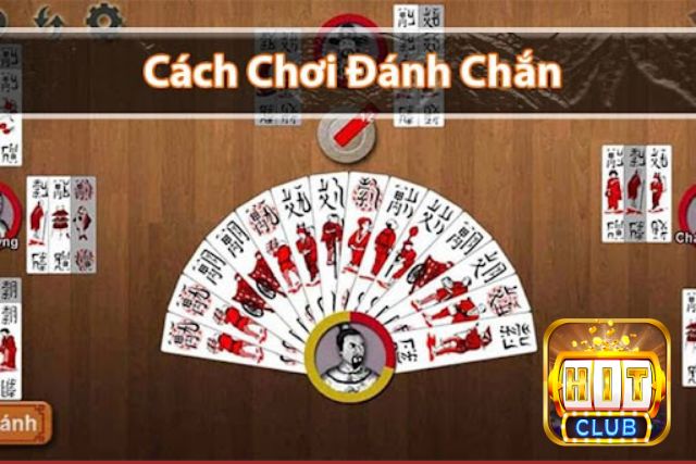 Hướng dẫn chơi chắn