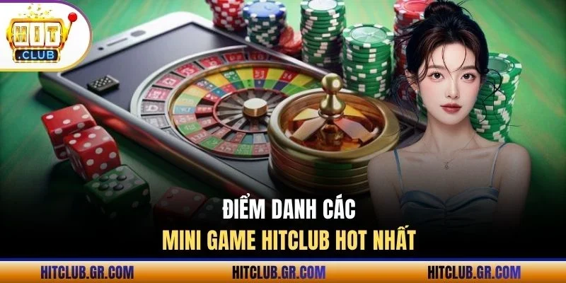 Điểm danh các Mini Game Hitclub hot nhất