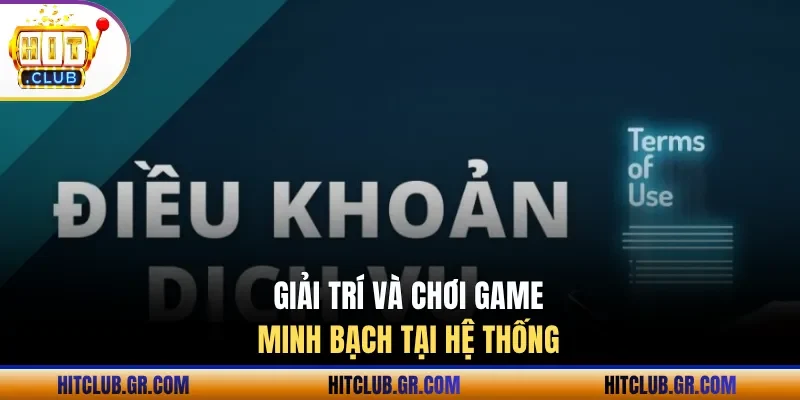Giải trí và chơi game minh bạch tại hệ thống