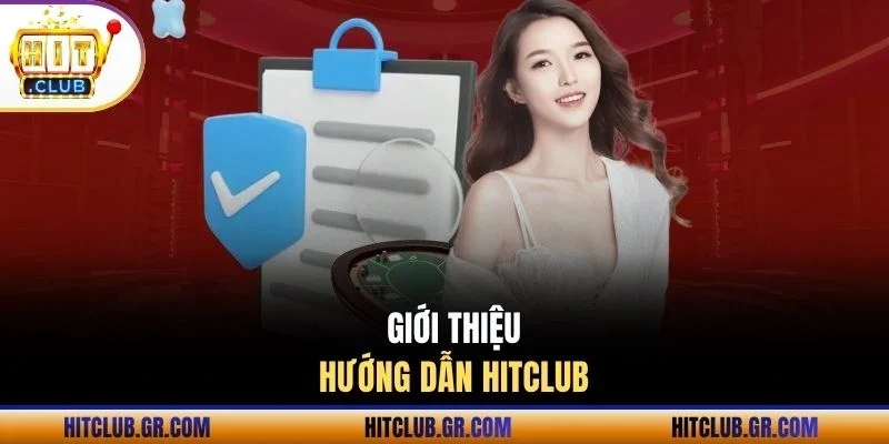 Giới thiệu hướng dẫn Hitclub