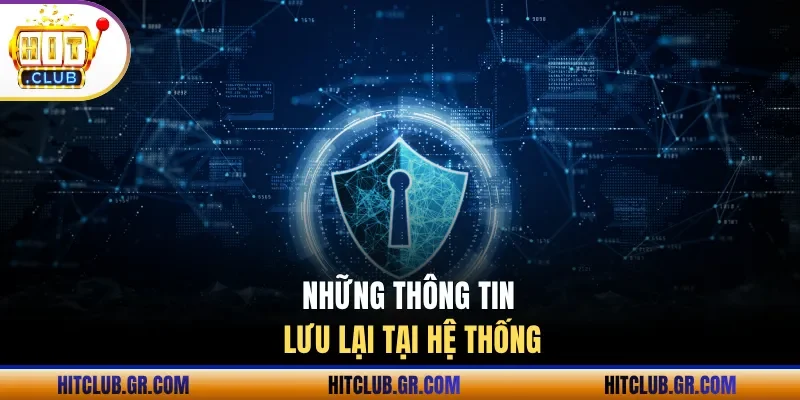 Những thông tin lưu lại tại hệ thống