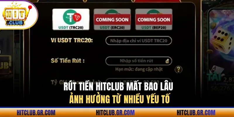 Rút tiền Hitclub mất bao lâu thường phụ thuộc vào nhiều yếu tố 