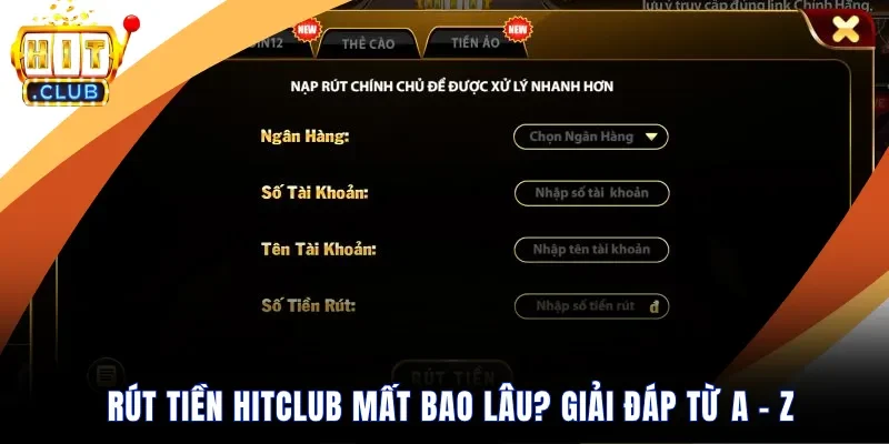 Rút tiền Hitclub mất bao lâu