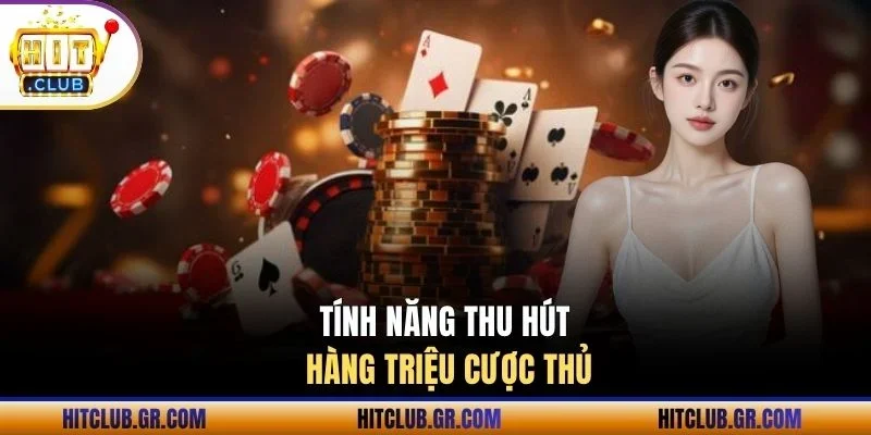 Tính năng thu hút hàng triệu cược thủ