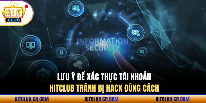 Lưu ý để xác thực tài khoản đúng cách 