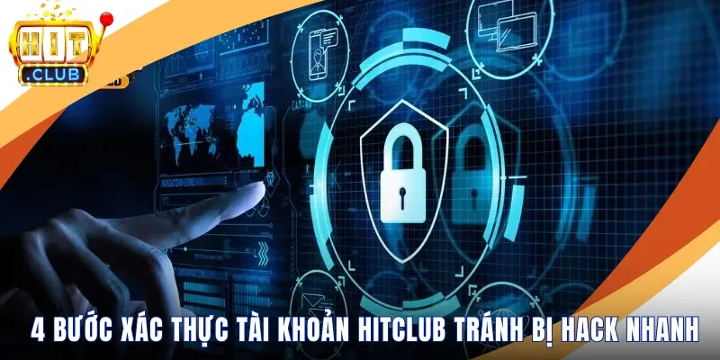 Xác thực tài khoản Hitclub tránh bị hack